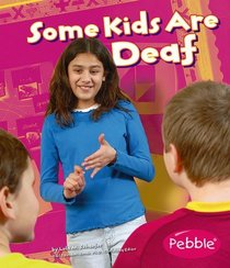 Some Kids Are Deaf: Revised Edition (Pebble Books)
