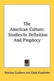 The American Culture: Studies In Definition And Prophecy