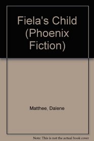 Fiela's Child (Phoenix Fiction)