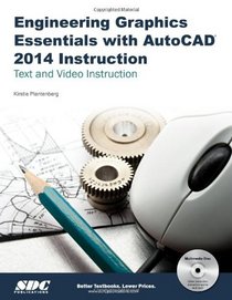 Engineering Graphics Essentials with AutoCAD 2014 Instruction