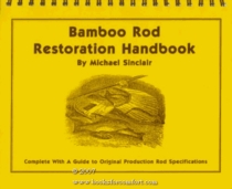 Bamboo Rod Restoration Handbook