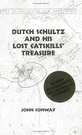 Dutch Schultz and his Lost Catskills' Treasure