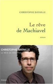 Le rêve de Machiavel (French Edition)