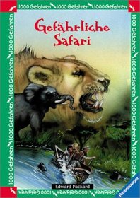 1000 Gefahren. Gefhrliche Safari. ( Ab 8 J.).