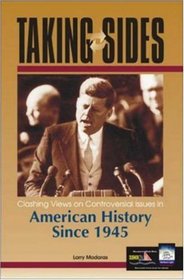 Taking Sides: Clashing Views on Controversial Issues in American History Since 1945