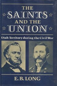 The Saints and Union: Utah Territory during the Civil War