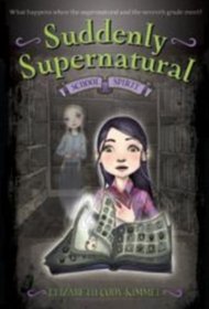 School Spirit (Suddenly Supernatural, Bk 1)