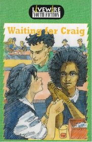 Livewire Youth Fiction: Waiting for Craig