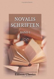 Novalis Schriften: Band I (German Edition)
