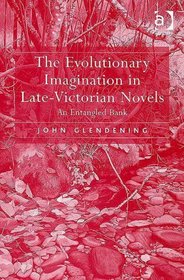 The Evolutionary Imagination in Late-Victorian Novels