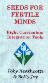 Seeds for Fertile Minds: Eight Curriculum Integration Tools