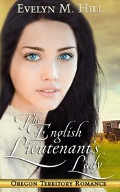 The English Lieutenant's Lady (Oregon Territory Romance)