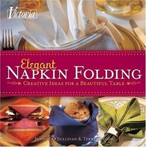 Victoria Elegant Napkin Folding: Creative Ideas for a Beautiful Table
