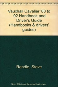 Vauxhall Cavalier '88 to '92 Handbook and Driver's Guide (Handbooks & Drivers' Guides)