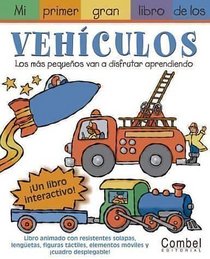 Mi primer gran libro de los vehiculos (Mi primer gran libro de . . . series)