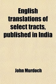 English translations of select tracts, published in India