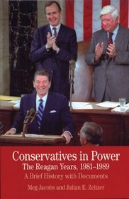Conservatives in Power: The Reagan Years, 1981-1989: A Brief History with Documents (Bedford Series in History & Culture)