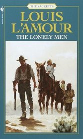 The Lonely Men (Sacketts, Bk 12)