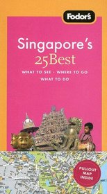 Fodor's Singapore's 25 Best, 3rd Edition (25 Best)