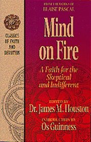 Mind on Fire: A Faith for the Skeptical and Indifferent (Classics of Faith and Devotion)