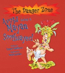 Avoid Being a Mayan Soothsayer (Danger Zone) (Danger Zone)