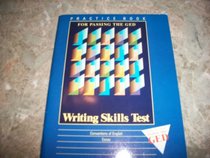 Practice Book for Passing the Ged Writing Skills Test (L243214)