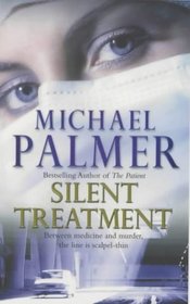 Silent Treatment : Between Medicine and Murder the Line Is Scalpel-Thin