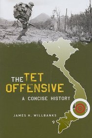 The Tet Offensive: A Concise History