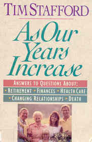 As our years increase: Answers to questions about retirement, finances, health care, changing relationships, death