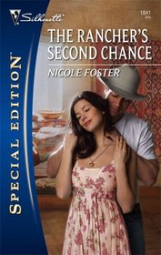 The Rancher's Second Chance (Silhouette Special Edition, No 1841)
