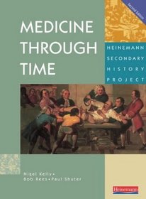 Heinemann Secondary History Project: Medicine Through Time - Core Student Book (Heinemann Secondary History Project)