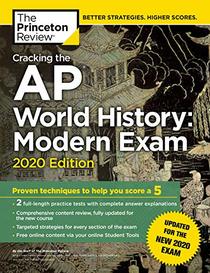 Cracking the AP World History: Modern Exam, 2020 Edition: Practice Tests & Prep for the NEW 2020 Exam (College Test Preparation)