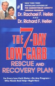 The 7-Day Low-Carb Rescue and Recovery Plan: For Every Low-Carb Dieter--On Any Program--Who Needs Real Help--Right Now