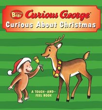 Curious Baby Curious about Christmas? (Curious George touch-and-feel board book) (Curious Baby Curious George)