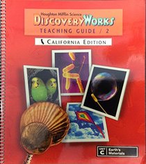 UNIT C EARTH'S MATERIALS (HOUGHTON MIFFLIN SCIENCE DISCOVERY WORKS, CALIF.EDITION, TEACHING GUIDE /2