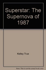 Superstar: The Supernova of 1987