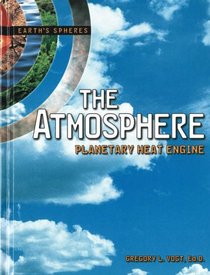 The Atmosphere: Planetary Heat Engine (Earth's Spheres)