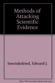 Methods of Attacking Scientific Evidence