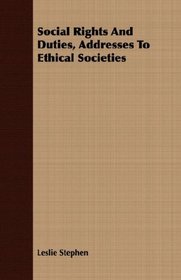 Social Rights And Duties, Addresses To Ethical Societies