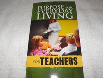 Purpose for Everyday Living for Teachers
