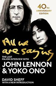 All We Are Saying: The Last Major Interview with John Lennon and Yoko Ono