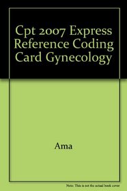 CPT 2007 Express Reference Coding Card Gynecology
