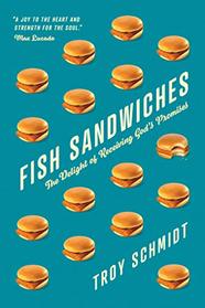 Fish Sandwiches: The Delight of Receiving God?s Promises