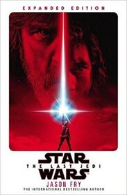 Star Wars: The Last Jedi (Star Wars Novelizations, Bk 8) (Expanded Edition)