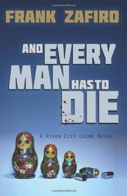 And Every Man Has to Die: Book Four in the River City Crime Series