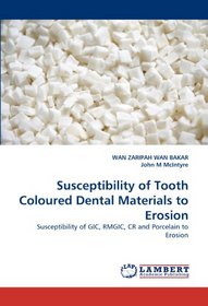 Susceptibility of Tooth Coloured Dental Materials to Erosion: Susceptibility of GIC, RMGIC, CR and Porcelain to Erosion