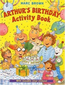 Arthur's Birthday Activity Book : With Reusable Vinyl Stickers!