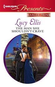 The Man She Shouldn't Crave (Harlequin Presents, No 3081) (Larger Print)