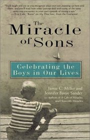 The Miracle of Sons: Celebrating the Boys in Our Lives