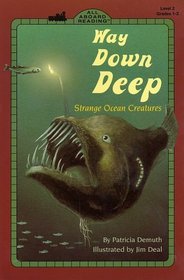 Way Down Deep: Strange Ocean Creatures (All Aboard Reading, Level 2)